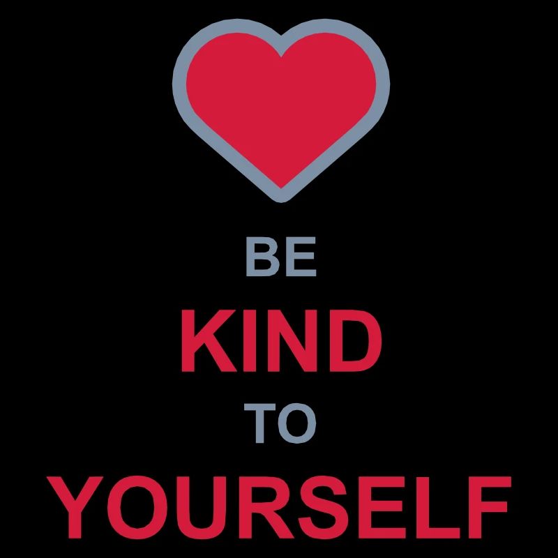 be kind to yourself