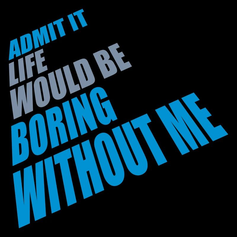 vie ennuyeuse sans moi