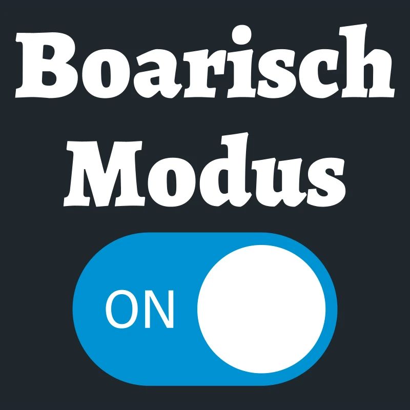 Boarisch Modus - bayerischer Spruch