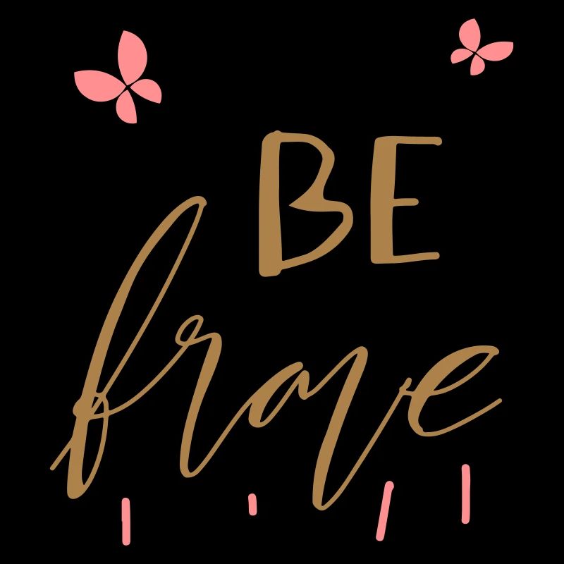 Be Brave