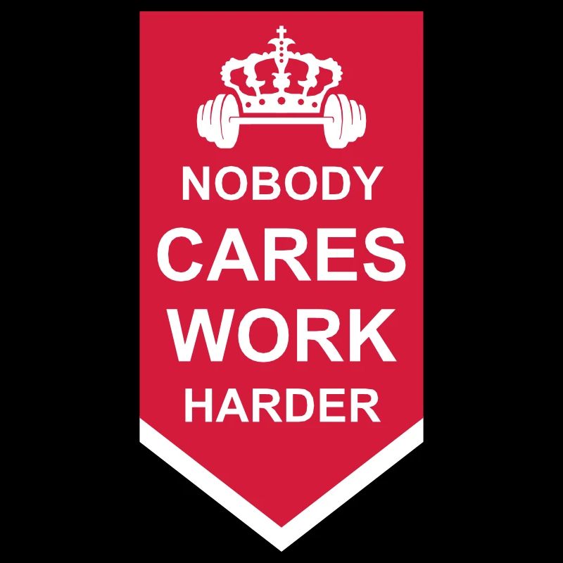 nobody cares work harder