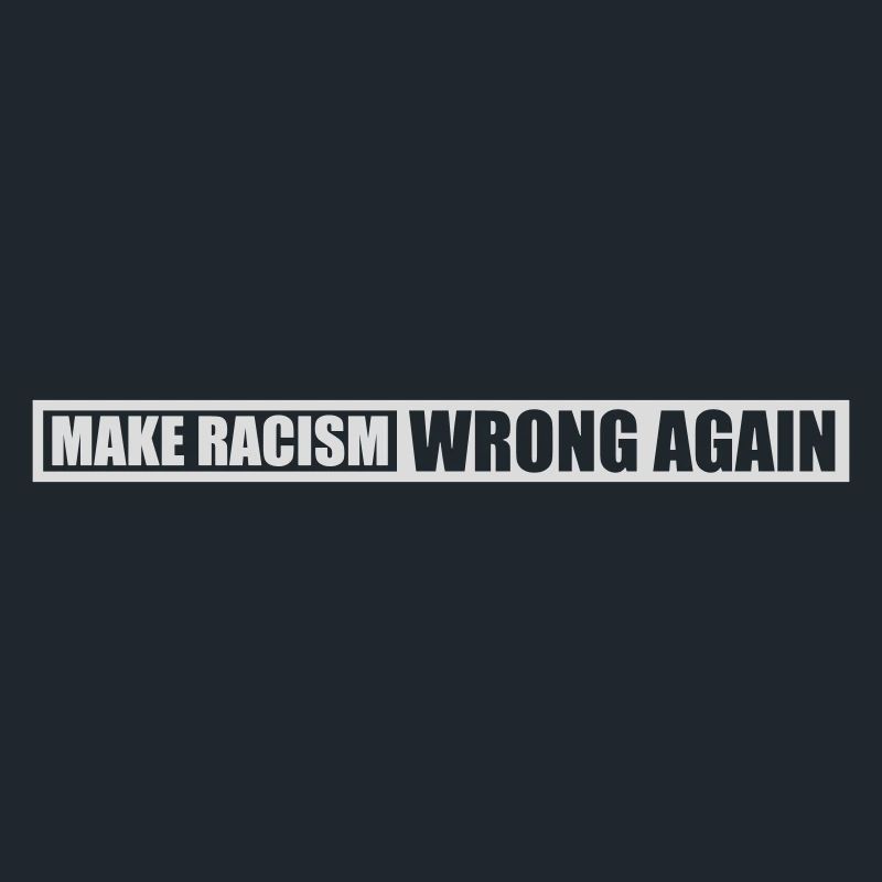 make racism wrong again