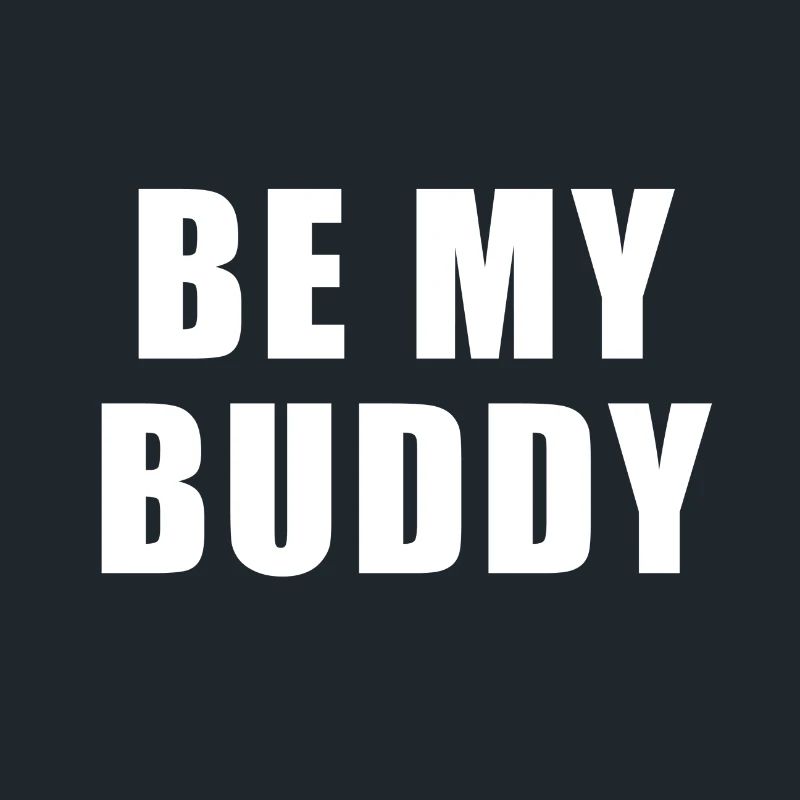 Be my buddy