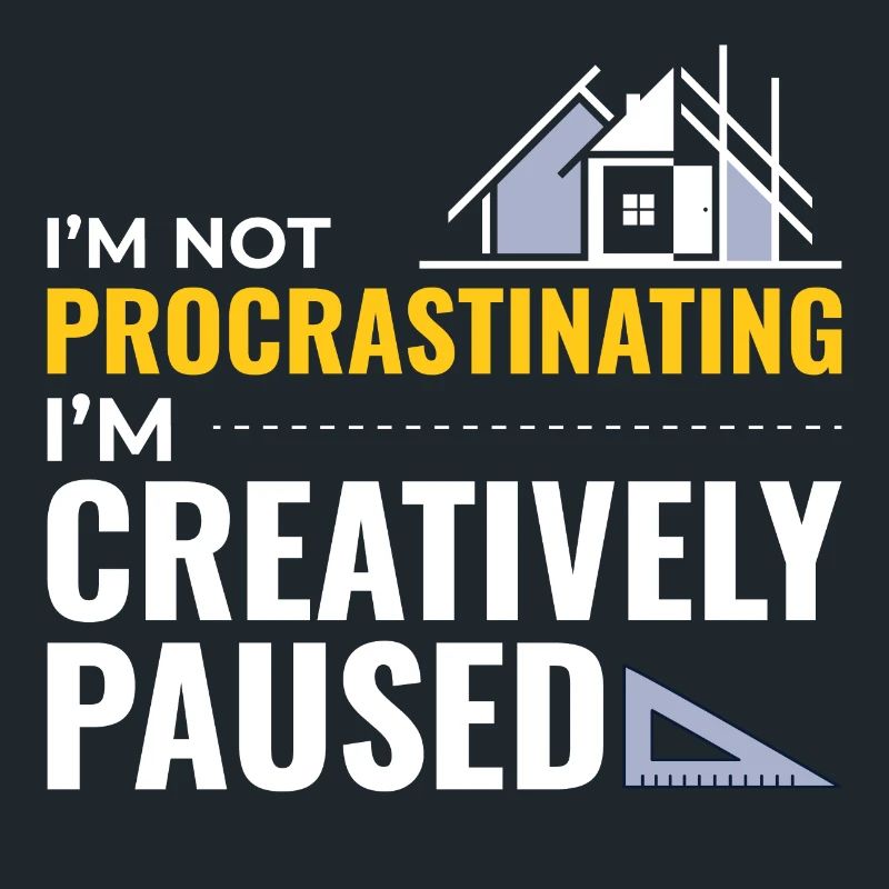 Architects Construction Creativity Procrastination