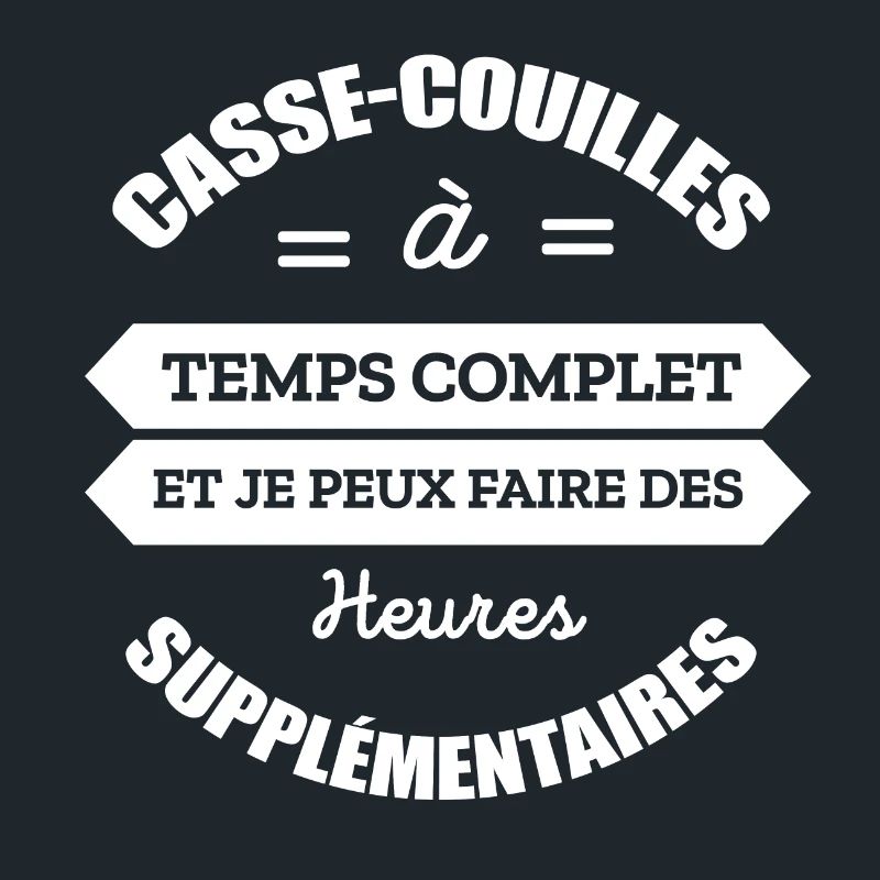 CASSE-COUILLES A TEMPS COMPLET
