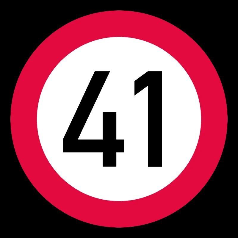 41e anniversaire Attention ! Panneau de signalisation 41 Km/h