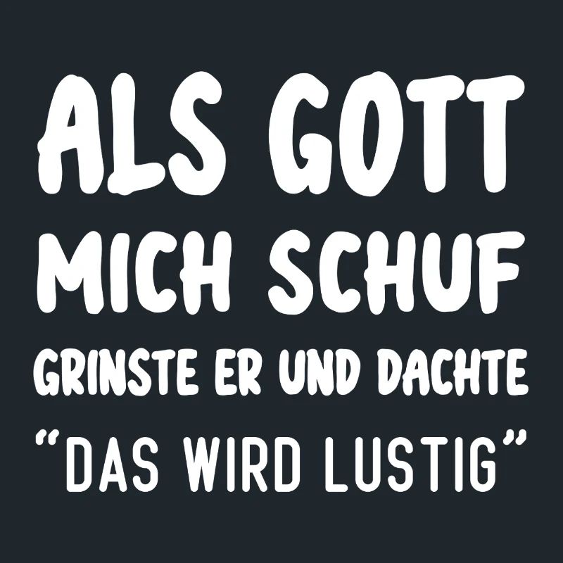 Als Gott Mich Schuf Das Wird Lustig