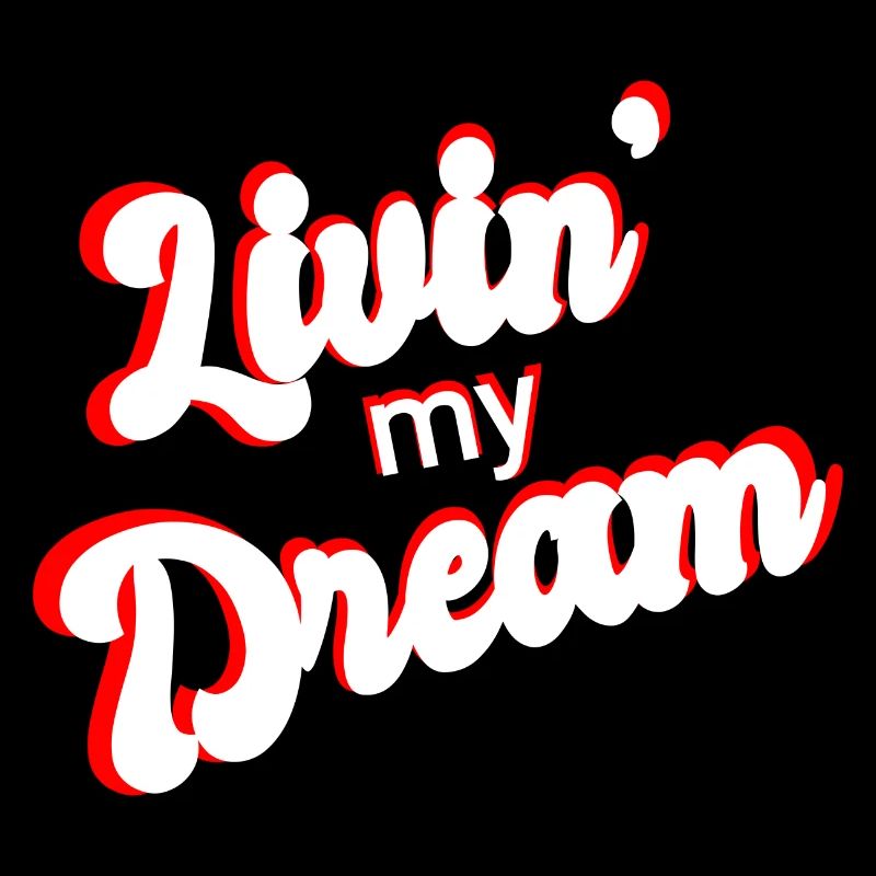 Livin my dream