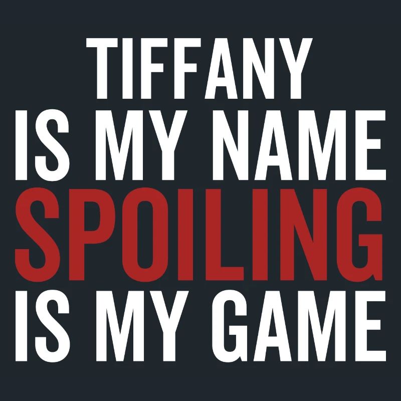 Tiffany est mon nom Spoiling est mon jeu