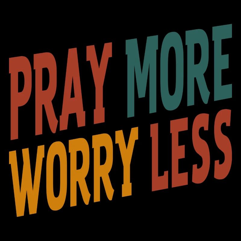 Pray More Worry Less