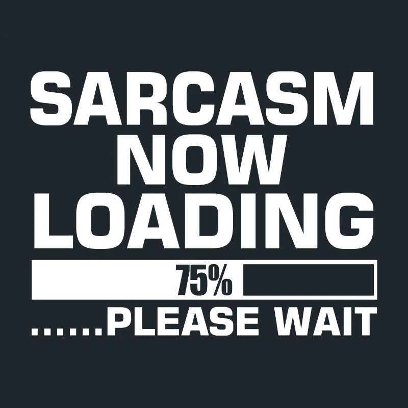SARCASM NOW LOADING