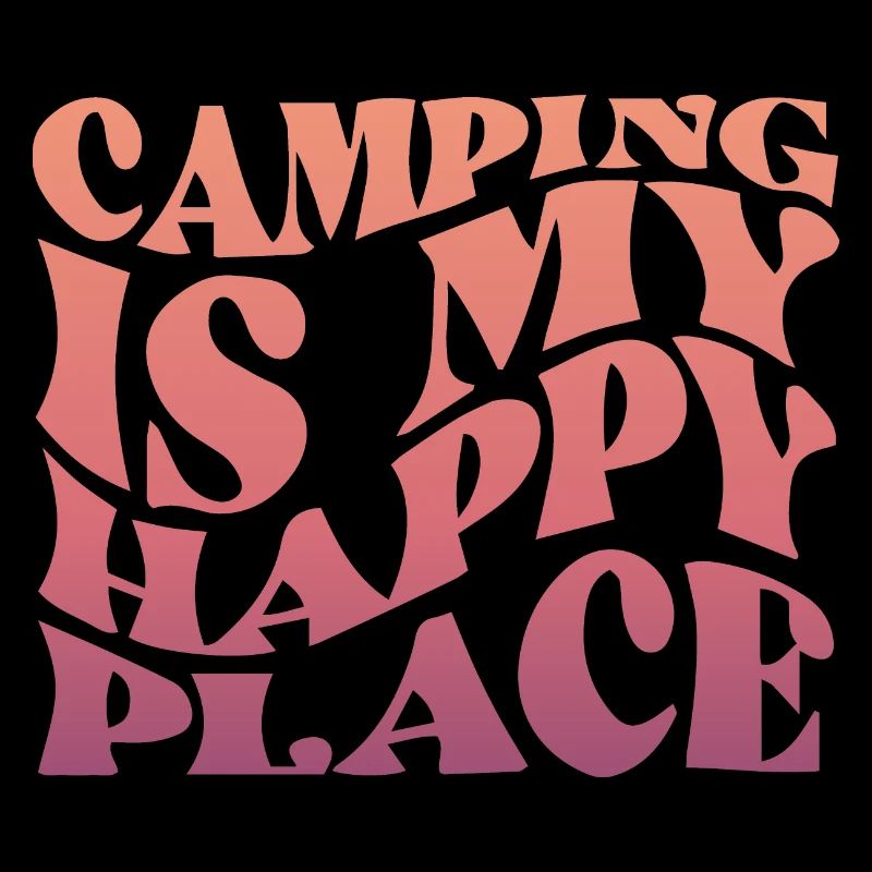 Camping Is My Happy Place