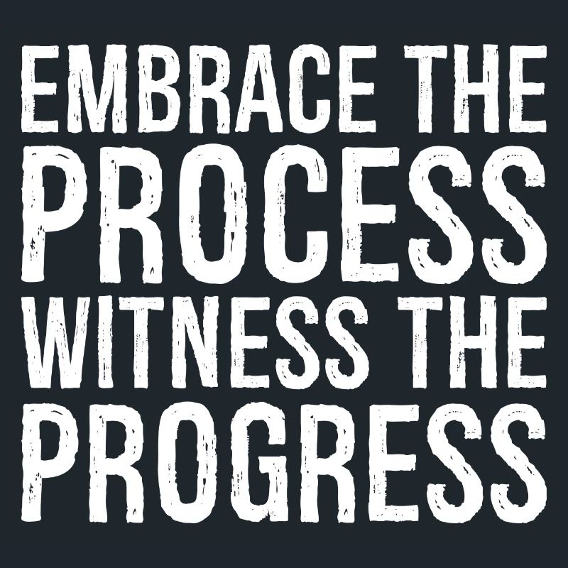 Embrassez le processus, observez les progrès