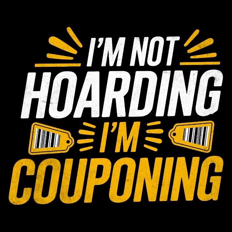 Ich horte nicht, ich mache Couponing Couponer Shopper
