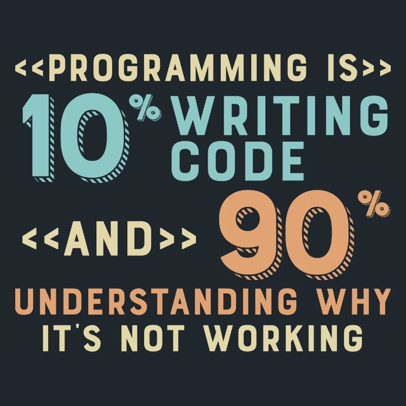 Programming Is 10% Writing Code And 90%