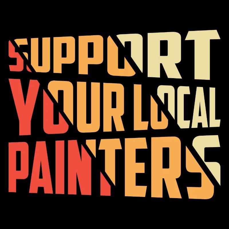 Support Your Local Painters Profession Job