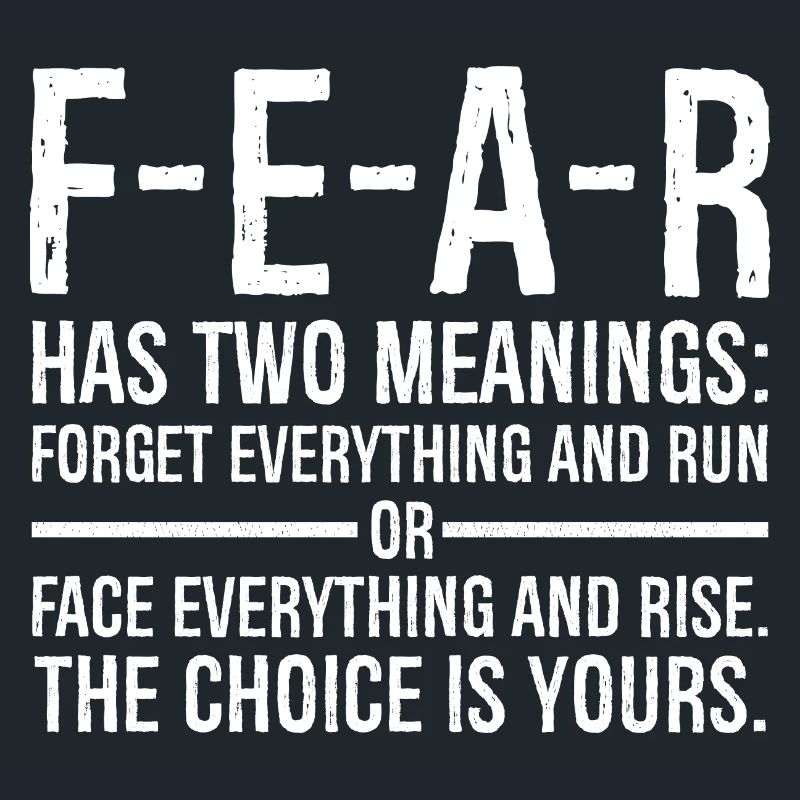 fear has two meanings forget everything and run