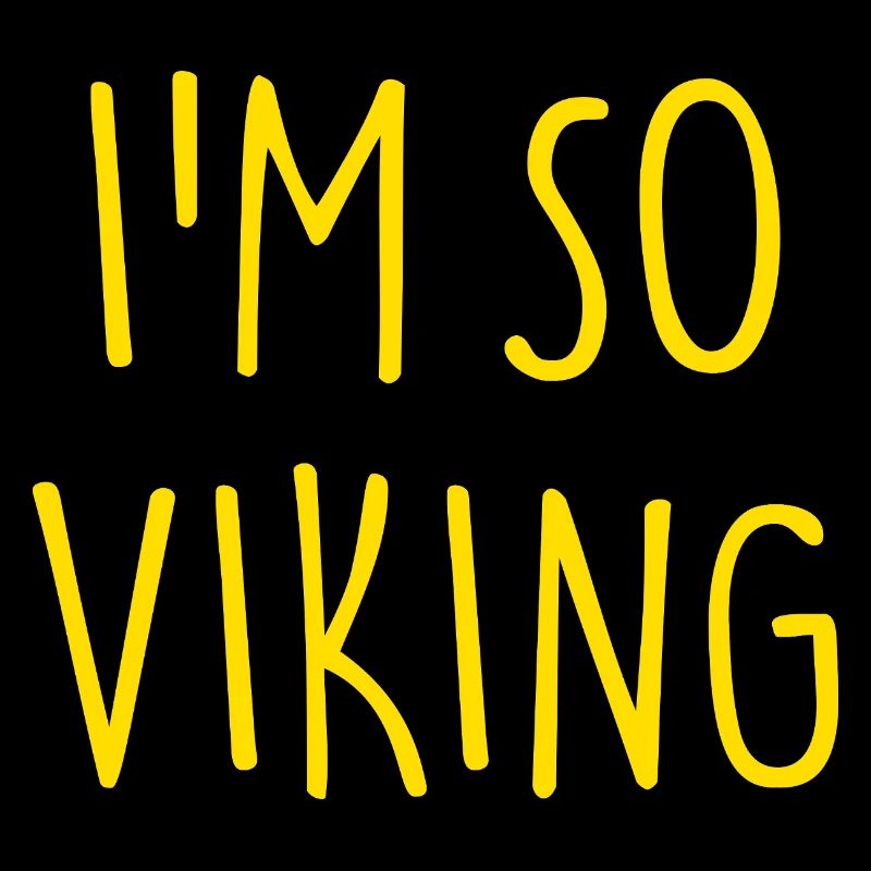 I'M SO VIKING Wikinger