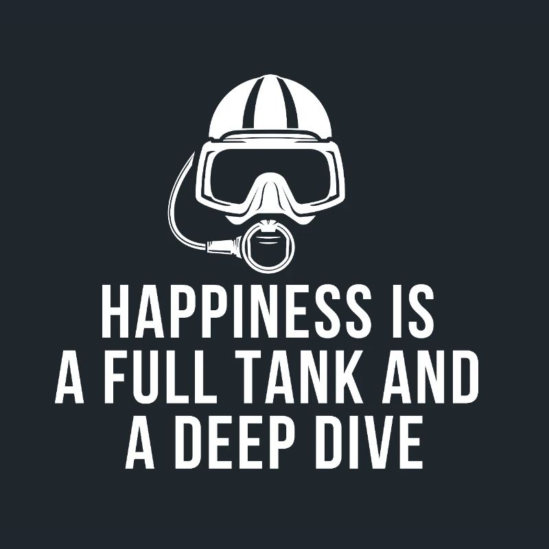 Happiness is a Full Tank and a Deep Dive