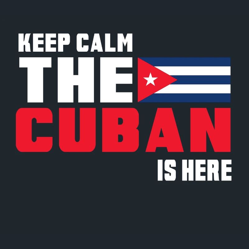 Keep Calm The Cuban is Here Cuba