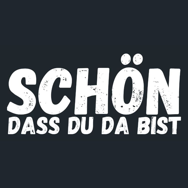 Schön, dass du da bist