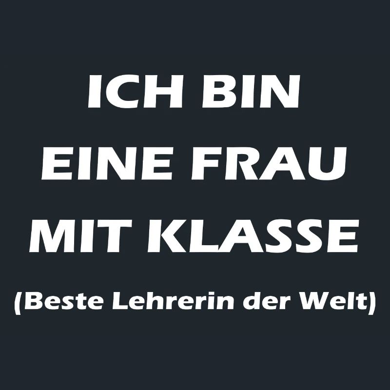 Frau mit Klasse Lehrer Spruch white