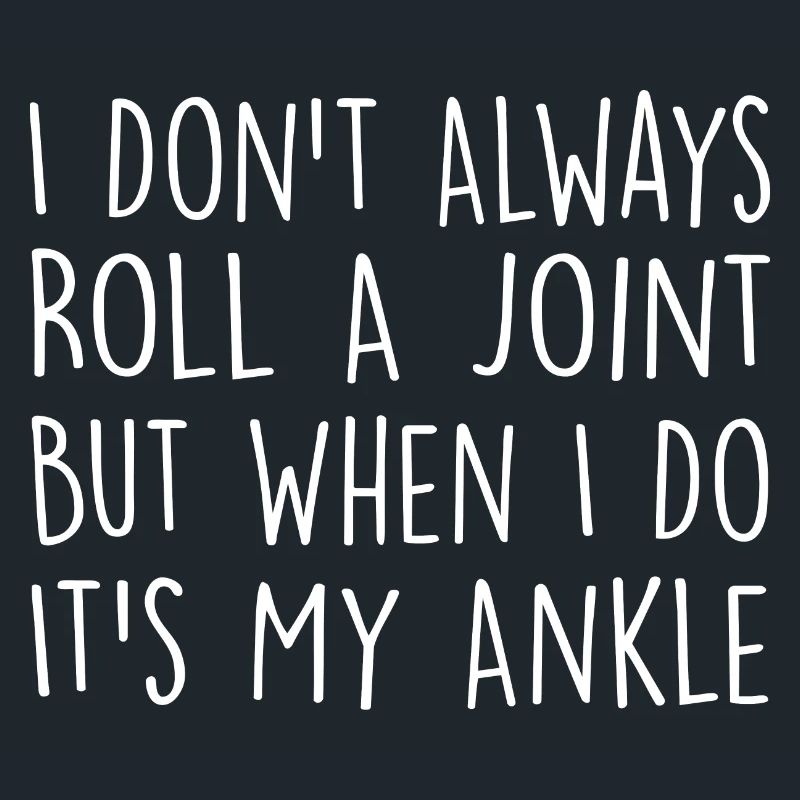 I Don't Always Roll A Joint Sarkasmus Geschenk