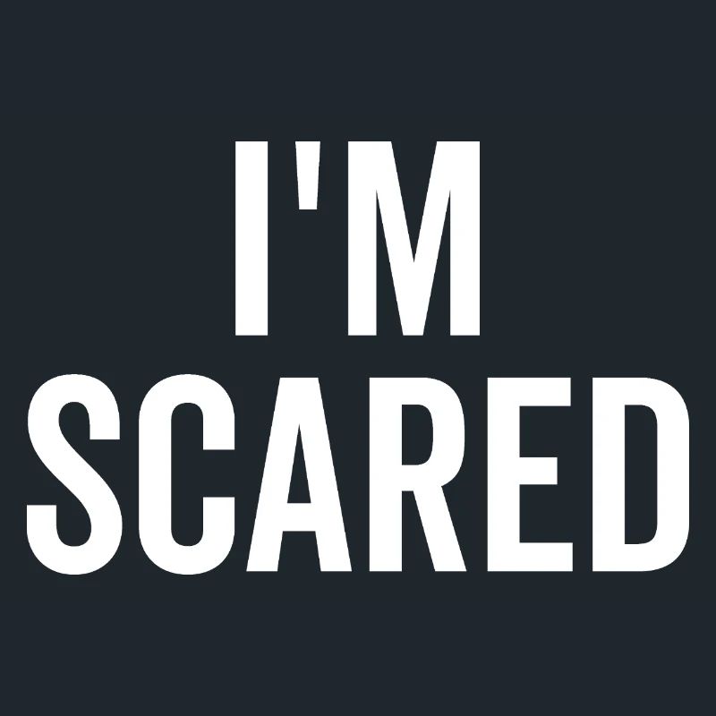 I’m Scared