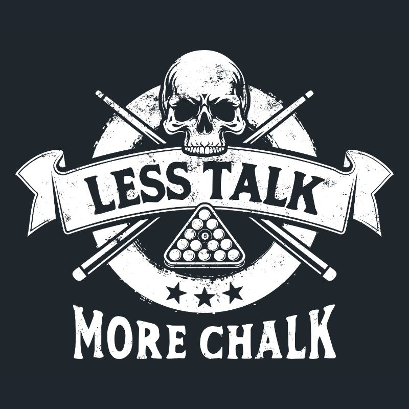 Less talk, more chalk. Billiards saying, gift