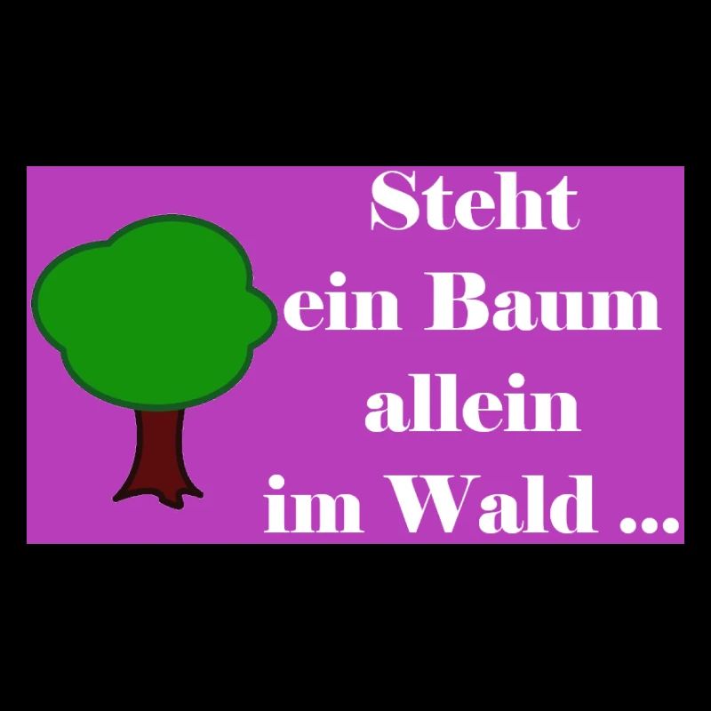 Steht ein Baum allein im Wald