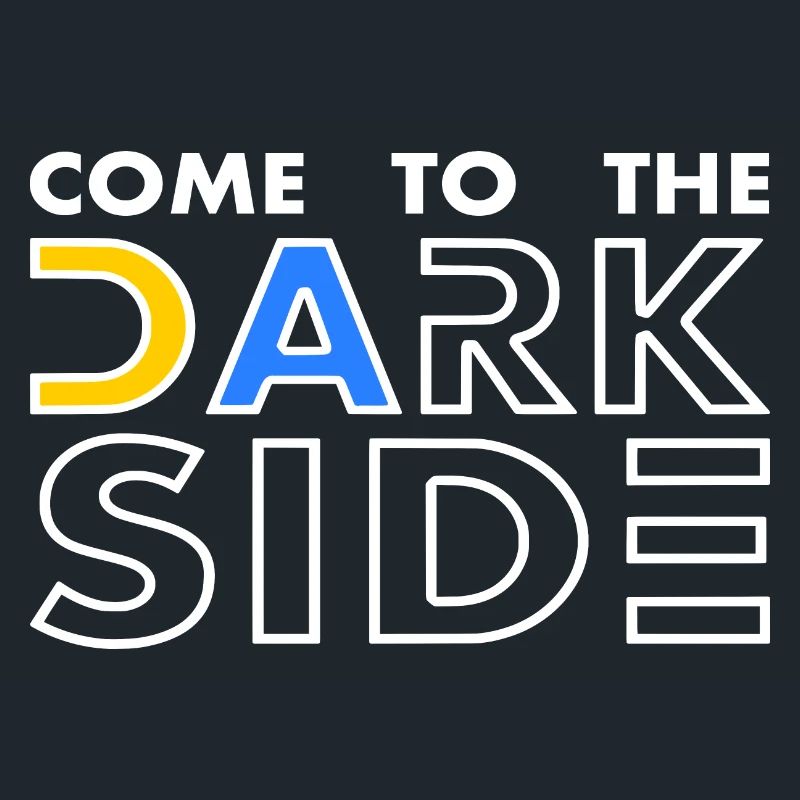come to the dark side