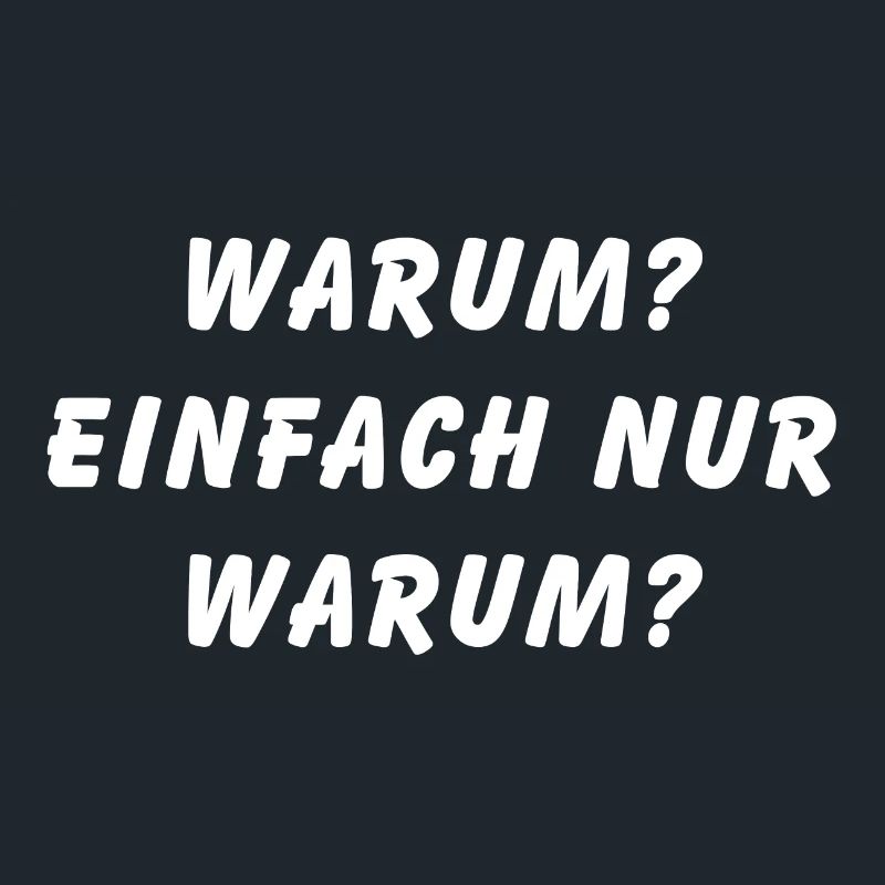 Warum einfach nur warum