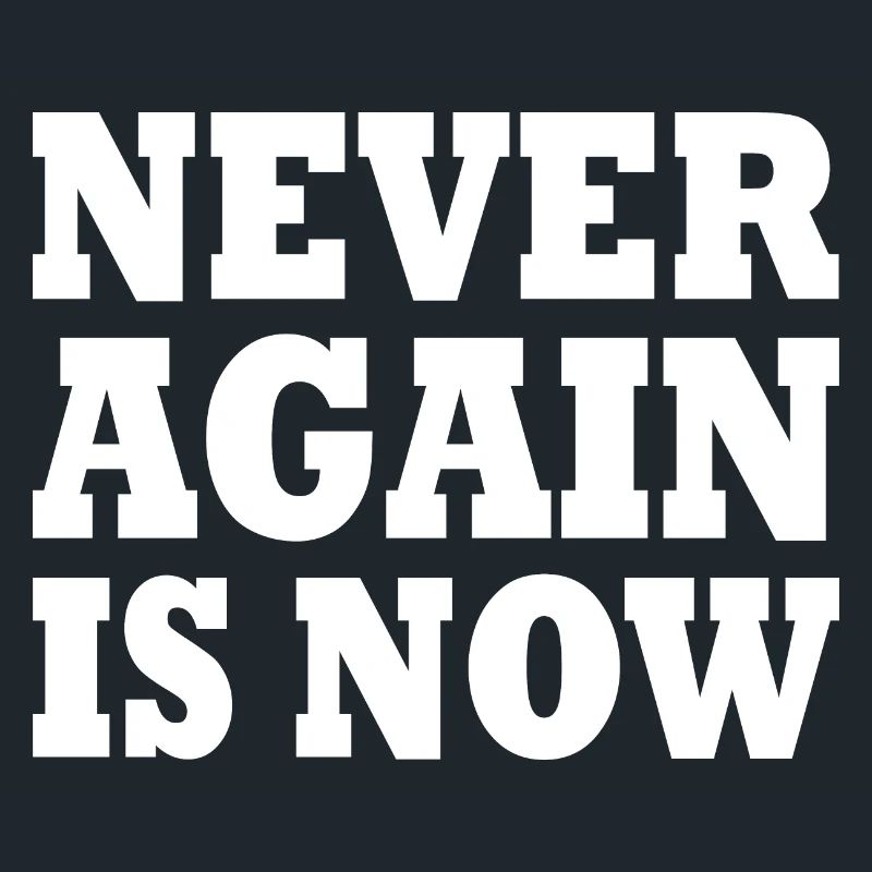Never again is now