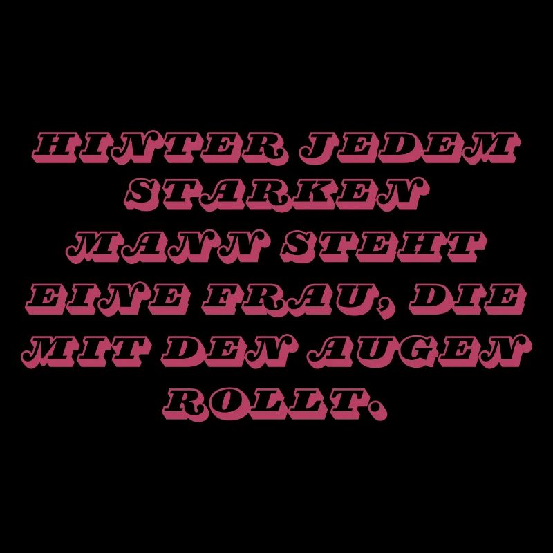 Hinter jedem starken Mann…