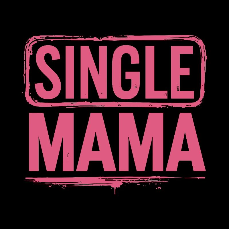 Single Mama Power Spruch