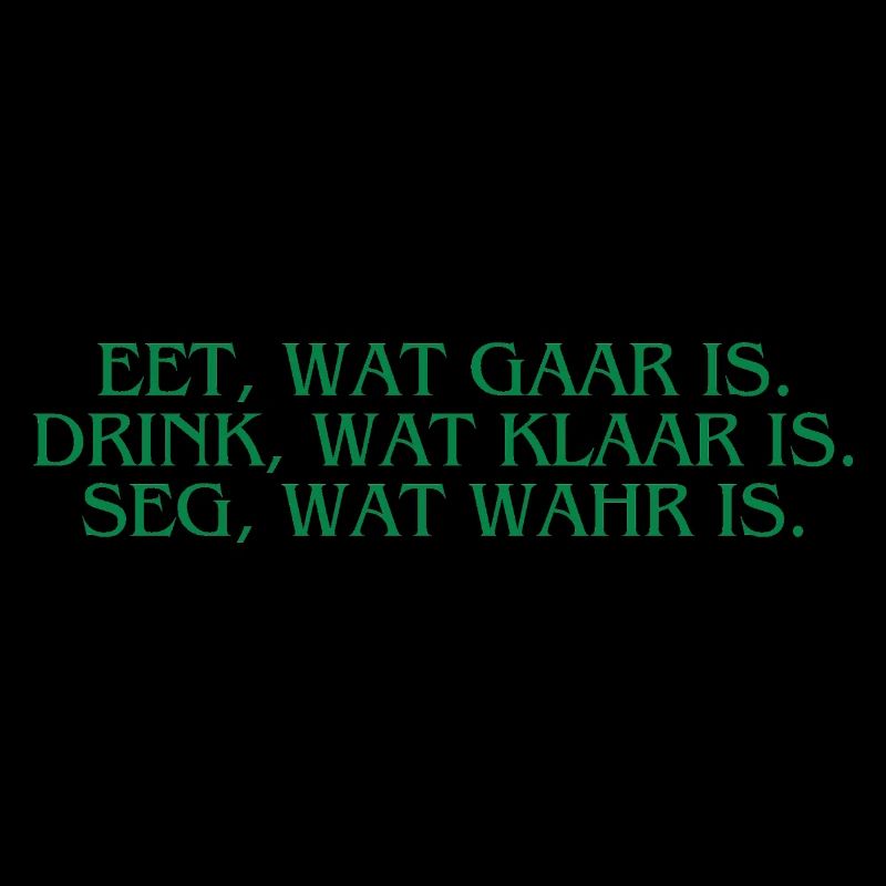 Plattdeutsch Ostfriesland "Eet, wat gaar is."