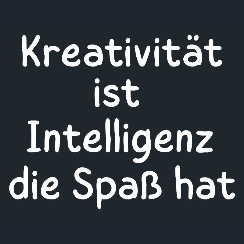 Creativity is intelligence that has fun Statement