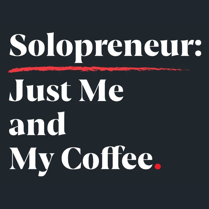 Solopreneur Vibes : Juste moi et mon café [Blanc]