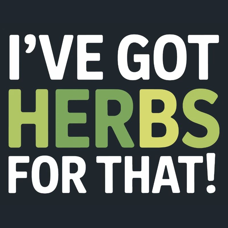 Naturopath I've Got Herbs For That Professional 