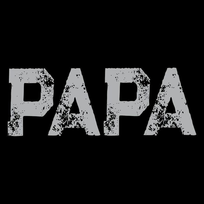 PA PA - PAPA - Father - Dad - Daddy