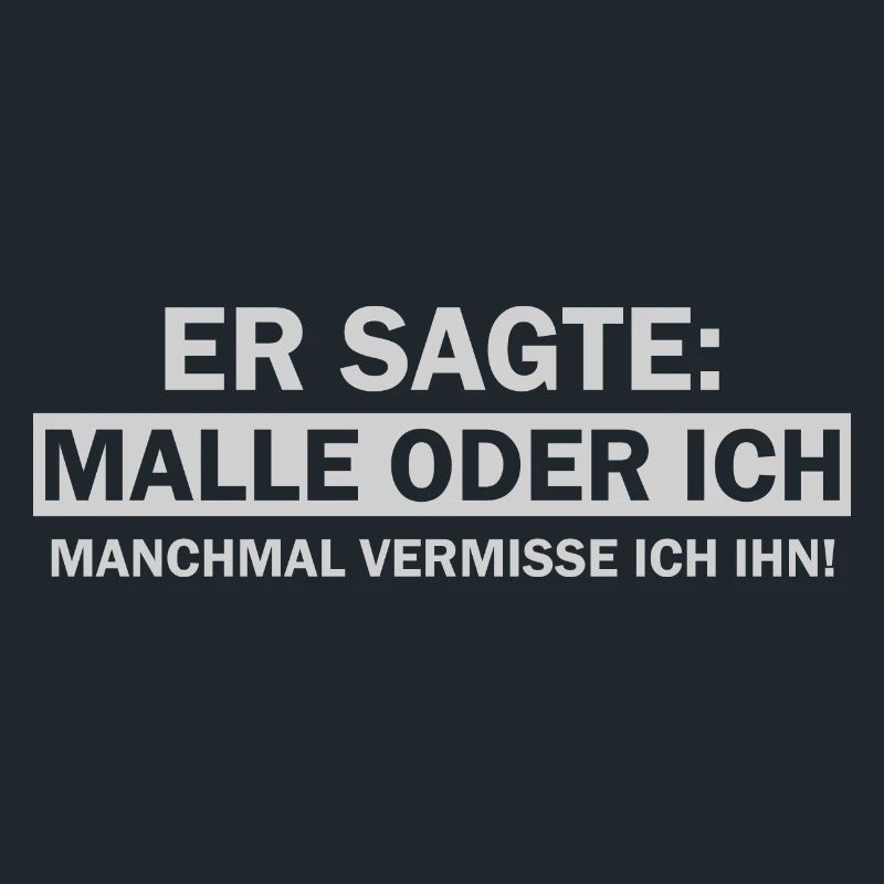 Er sagte Malle oder ich lustige Mallorca Sprüche