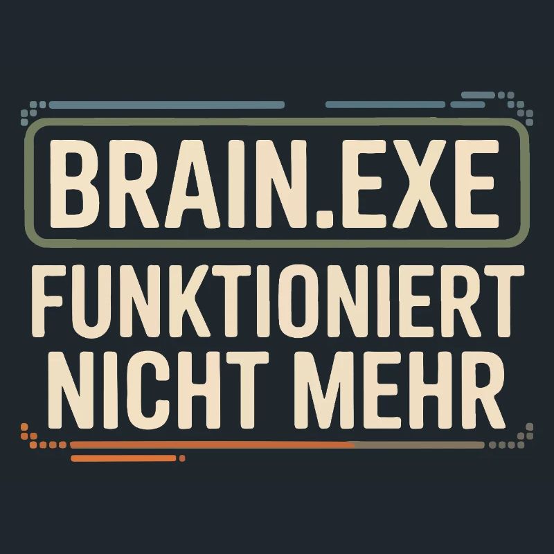 Brain.exe Doesn't Work Anymore – Funny Nerd