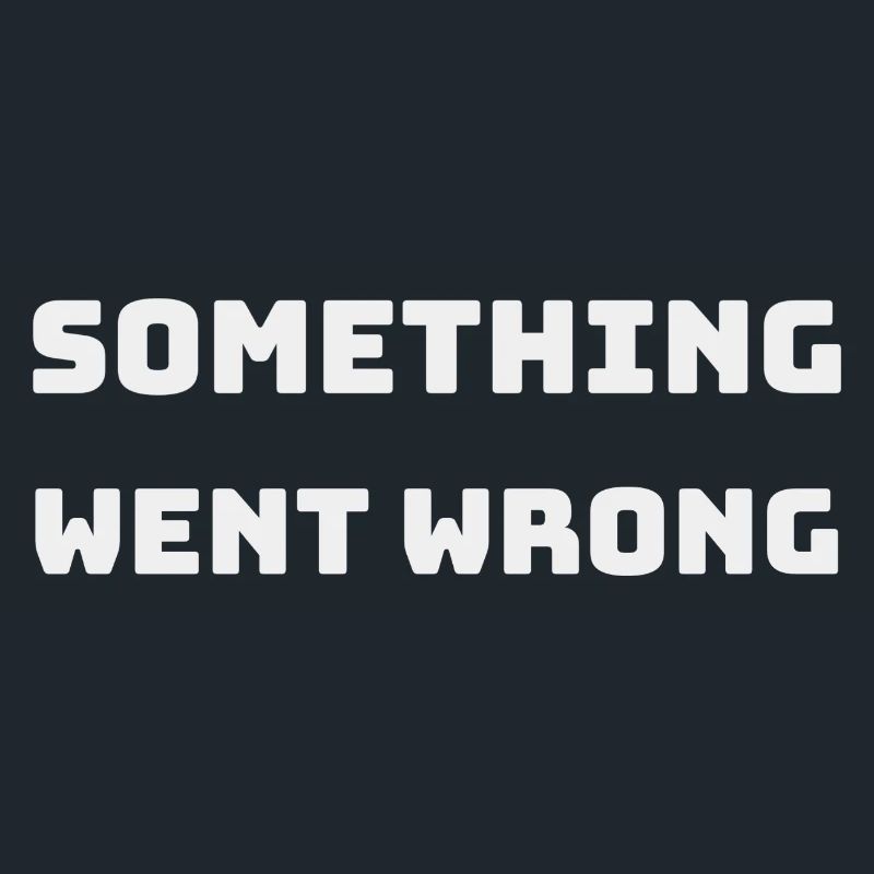 Something went wrong