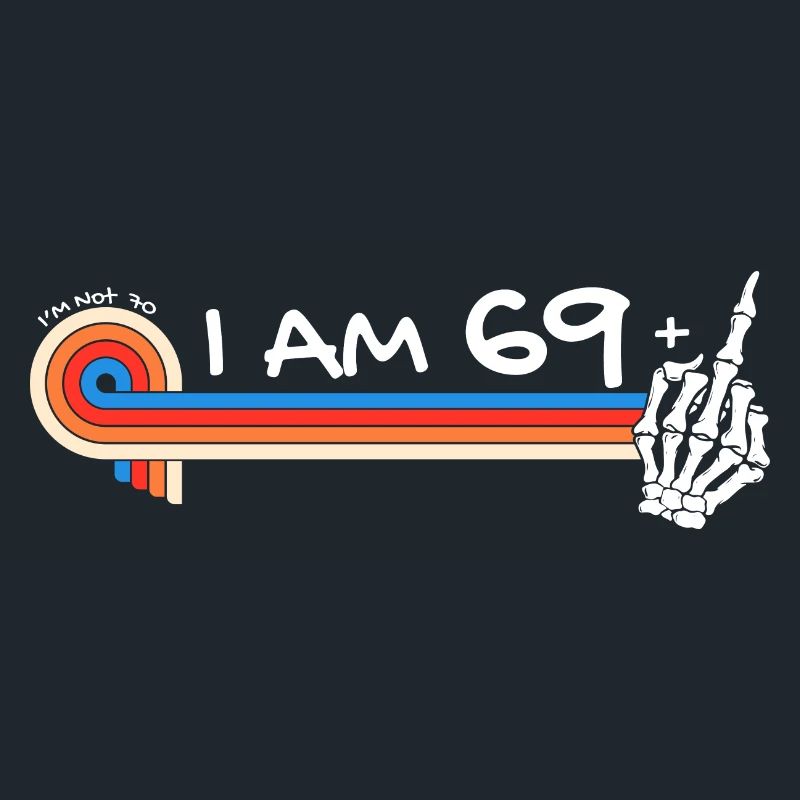 Ich bin 69 plus Mittelfinger - 70. Geburtstag