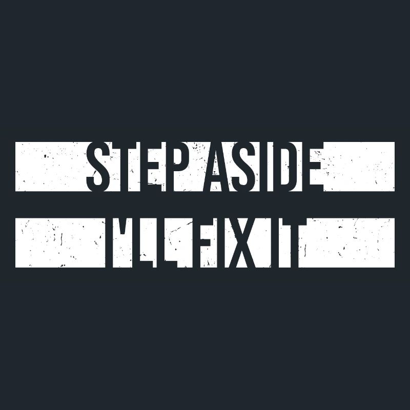 Step Aside I'll Fix It for Fixing Repairman Repair