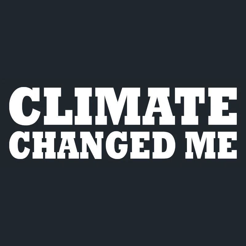 Climate changed me