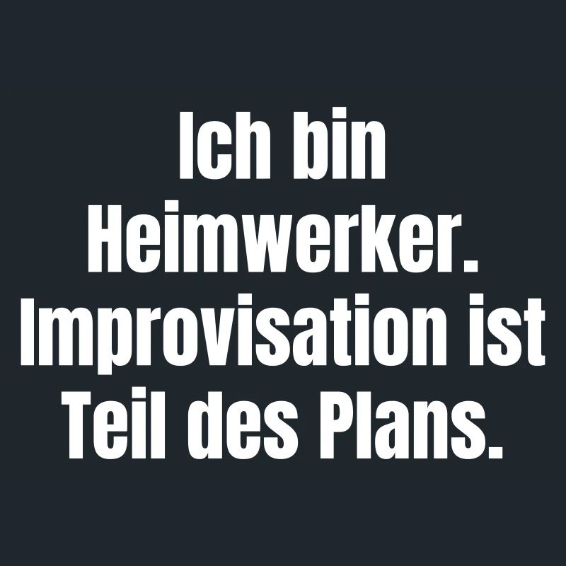 Ich bin Heimwerker Improvisation