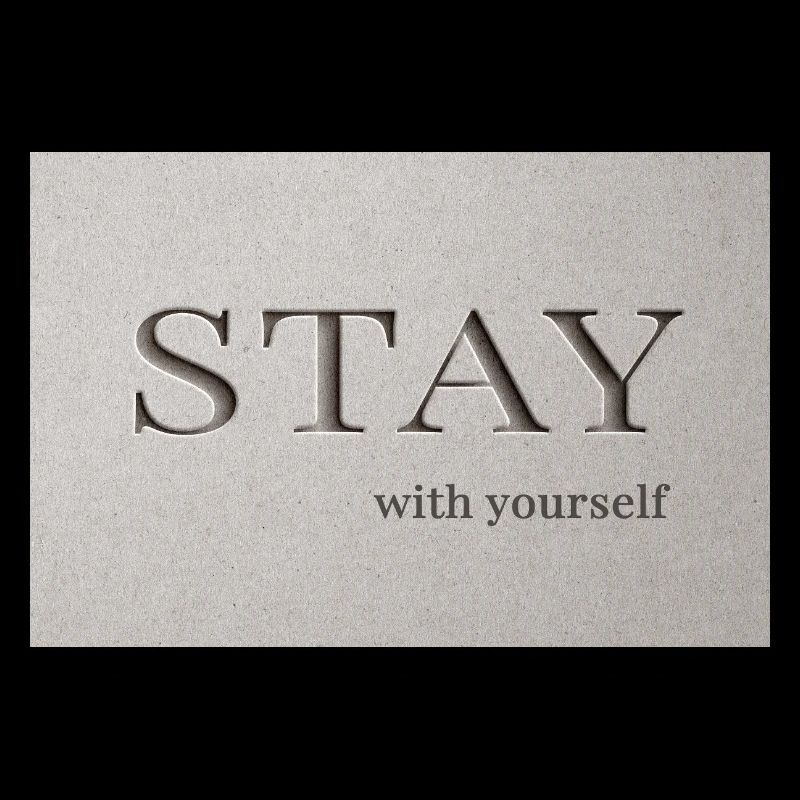 Bleib – bei dir selbst