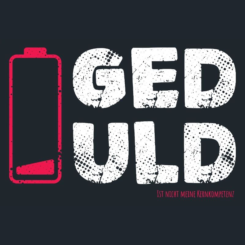 Geduld – nicht meine Kernkompetenz Statement