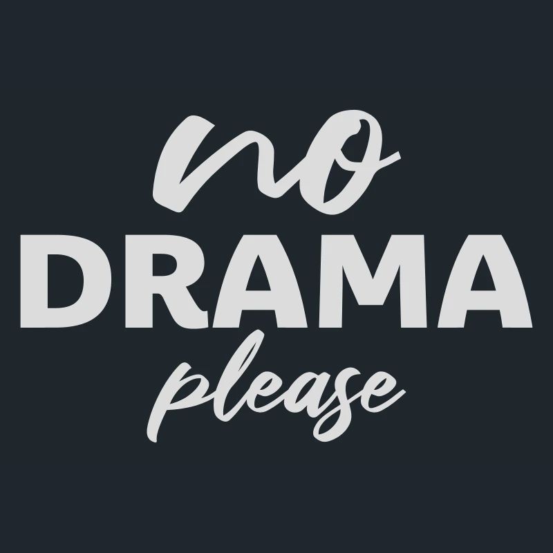 No Drama Please Rest Relaxation Relax Chill Fun